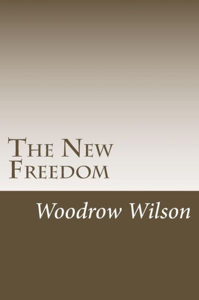 Cover for Woodrow Wilson · The New Freedom (Paperback Book) (2014)