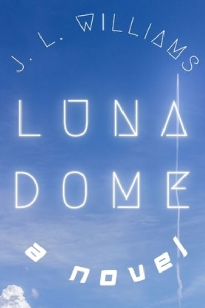 Cover for A Paul Olin · Lunadome (Paperback Book) (2014)