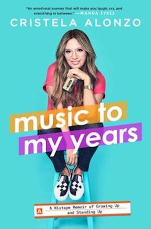 Cover for Cristela Alonzo · Music to My Years (Book) (2024)