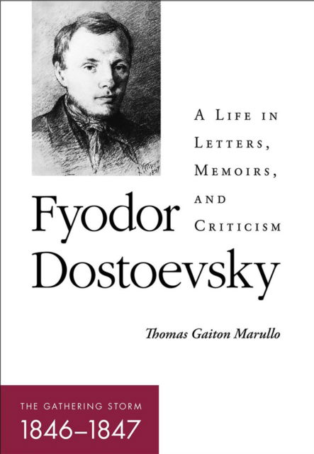 Cover for Thomas Gaiton Marullo · Fyodor Dostoevsky—The Gathering Storm (1846–1847): A Life in Letters, Memoirs, and Criticism - NIU Series in Slavic, East European, and Eurasian Studies (Taschenbuch) (2023)