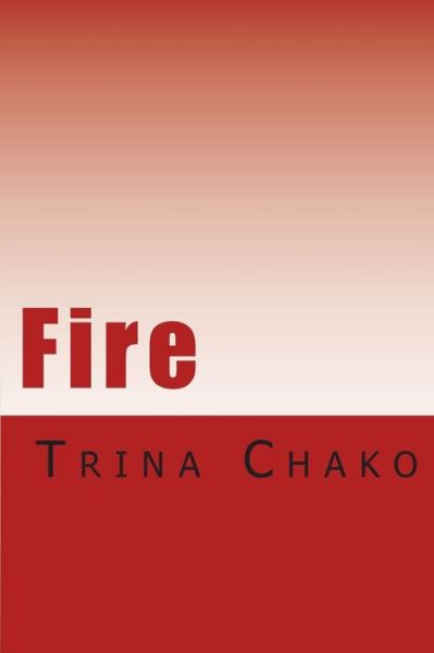 Cover for Trina Chako · Fire (Paperback Bog) (2014)