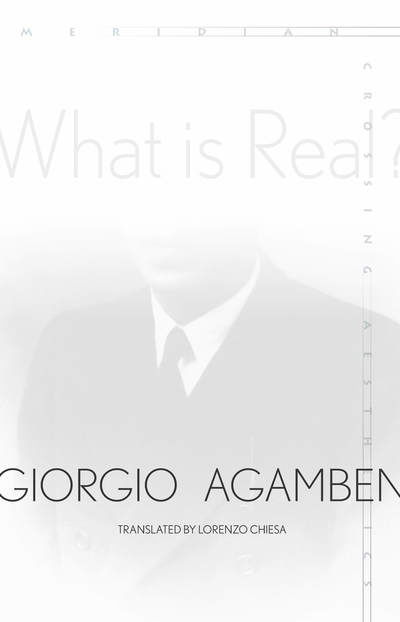 Cover for Giorgio Agamben · What Is Real? - Meridian: Crossing Aesthetics (Taschenbuch) (2018)