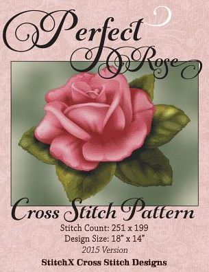 Cover for Tracy Warrington · Perfect Rose Cross Stitch Pattern (Paperback Book) (2015)