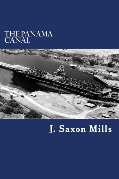 Cover for J Saxon Mills · The Panama Canal (Paperback Book) (2015)