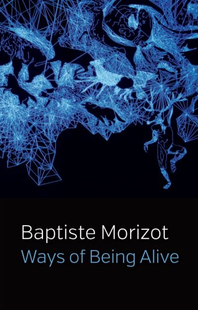 Cover for Baptiste Morizot · Ways of Being Alive (Paperback Bog) (2022)