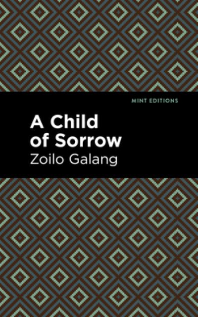 Cover for Zolio Galang · A Child of Sorrow - Mint Editions (Hardcover Book) (2021)