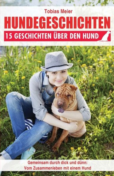 Cover for Tobias Meier · Hundegeschichten: 15 Geschichten Uber den Hund (Paperback Book) (2015)