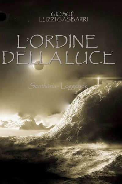 Cover for Giosue Luzzi-gasbarri · L'ordine Della Luce (Pocketbok) (2015)