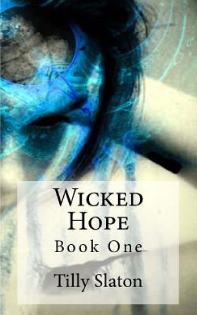 Cover for Tilly Slaton · Wicked Hope (Paperback Book) (2015)