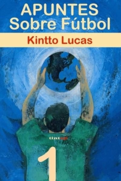 Cover for Kintto Lucas · APUNTES Sobre Futbol (Pocketbok) (2017)
