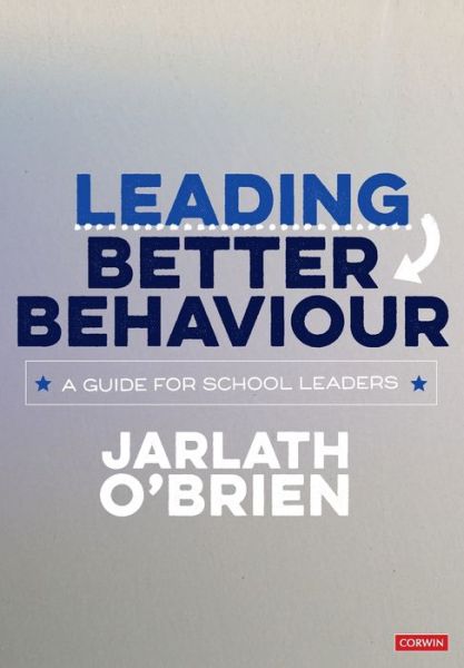 Cover for Jarlath O'Brien · Leading Better Behaviour: A Guide for School Leaders (Paperback Book) (2020)