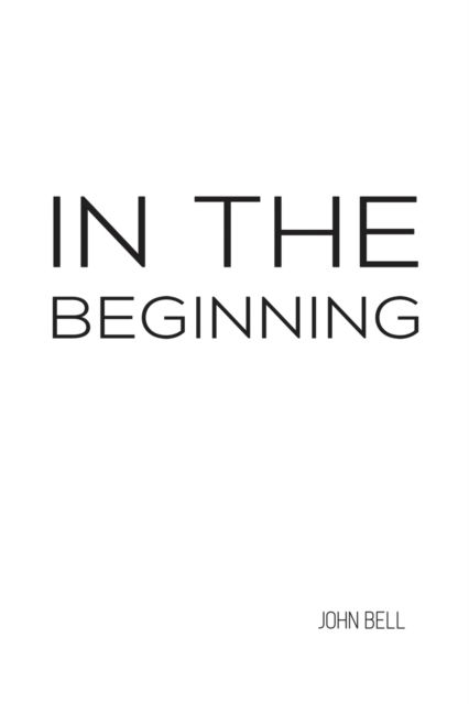 Cover for John Bell · In the Beginning (Pocketbok) (2023)