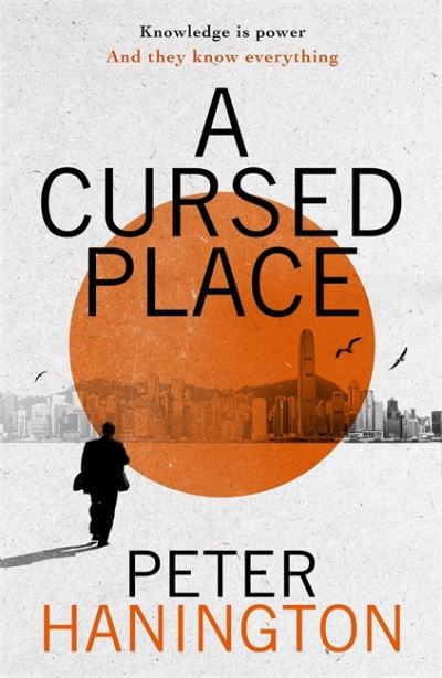 Cover for Peter Hanington · A Cursed Place: A page-turning thriller of the dark world of cyber surveillance - William Carver Novels (Hardcover Book) (2021)