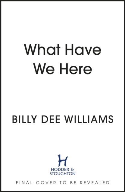 Cover for Billy Dee Williams · What Have We Here: Portraits of a Life (Hardcover Book) (2024)