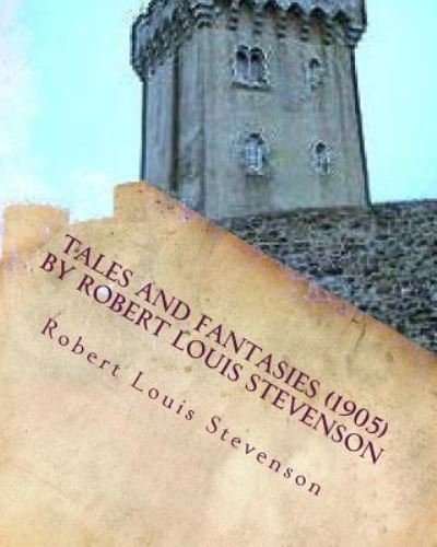 Cover for Robert Louis Stevenson · Tales and fantasies (1905) by Robert Louis Stevenson (Paperback Bog) (2016)
