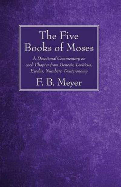 Cover for F B Meyer · The Five Books of Moses (Paperback Book) (2016)
