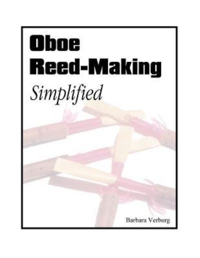 Cover for Barbara Verburg · Oboe Reed-Making Simplified (Paperback Book) (2002)