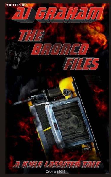 Cover for A J Graham · The Bronco Files (Paperback Book) (2014)