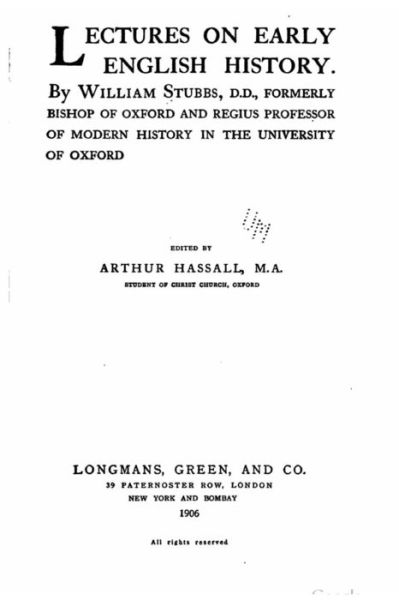 Lectures on early English history - William Stubbs - Books - Createspace Independent Publishing Platf - 9781533405210 - May 22, 2016