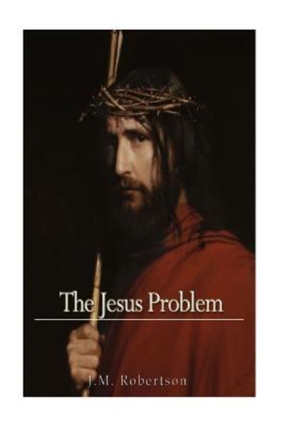 Cover for J. M. Robertson · The Jesus Problem (Paperback Book) (2016)