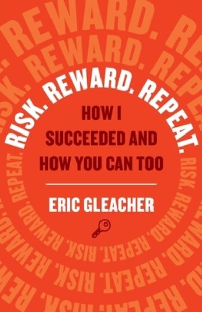 Cover for Eric Gleacher · Risk. Reward. Repeat (Book) (2021)