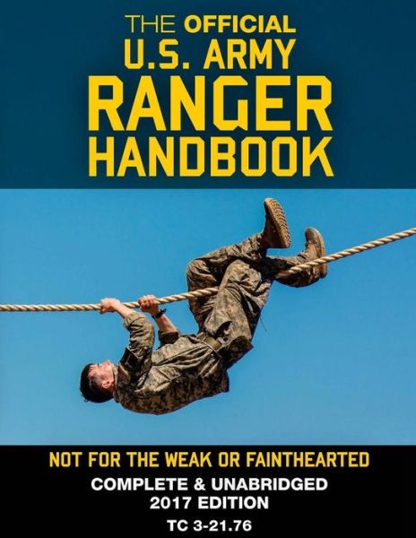 The Official US Army Ranger Handbook - U S Army - Kirjat - Createspace Independent Publishing Platf - 9781548131210 - keskiviikko 14. kesäkuuta 2017