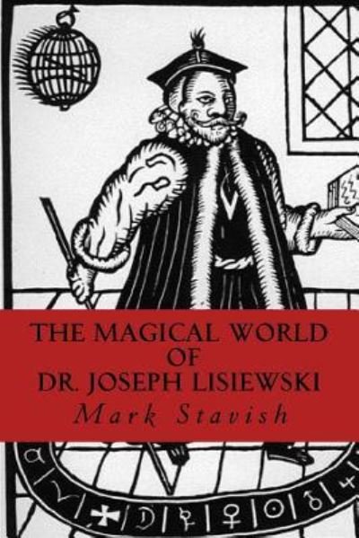 Cover for Mark Stavish · The Magical World of Dr. Joseph Lisiewski (Pocketbok) (2017)