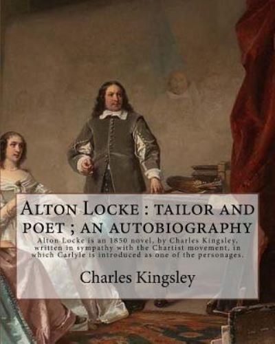 Alton Locke - Charles Kingsley - Kirjat - Createspace Independent Publishing Platf - 9781548946210 - maanantai 17. heinäkuuta 2017