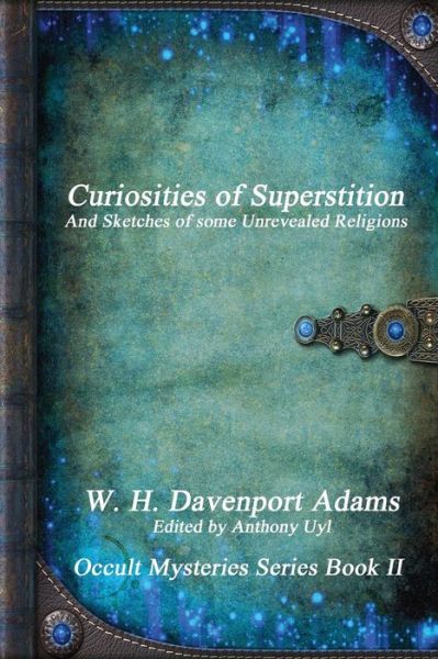 Cover for W H Davenport Adams · Curiosities of Superstition (Paperback Book) (2017)