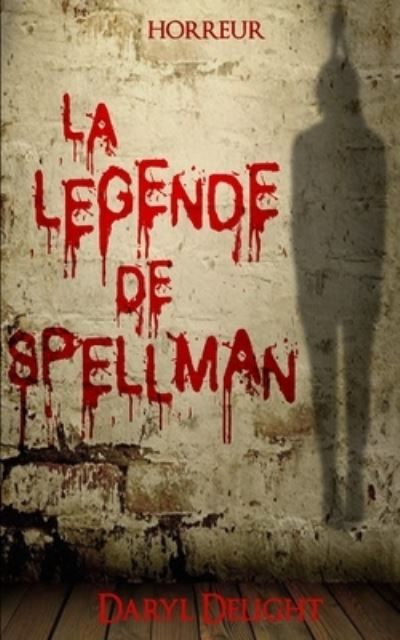 Cover for Daryl Delight · La légende de Spellman (Paperback Book) (2017)