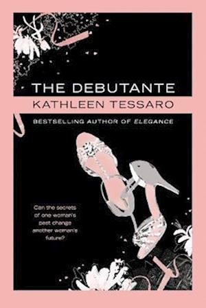 Cover for Kathleen Tessaro · The debutante (Buch) [1st Canadian edition] (2010)