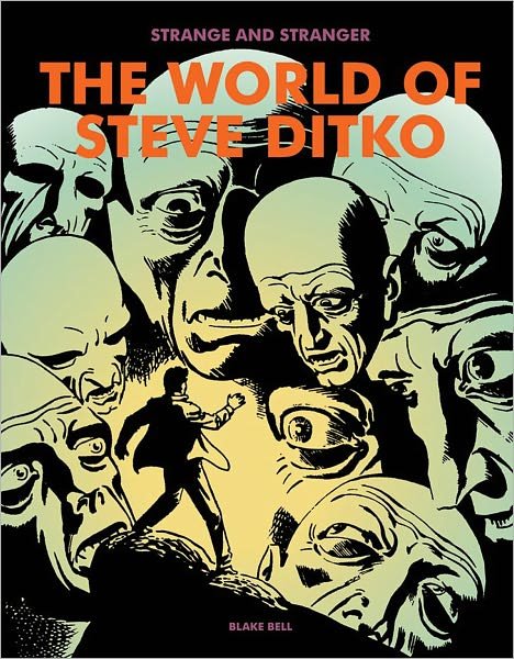 Cover for Blake Bell · Stranger &amp; Stranger: The World of Steve Ditko (Innbunden bok) (2008)