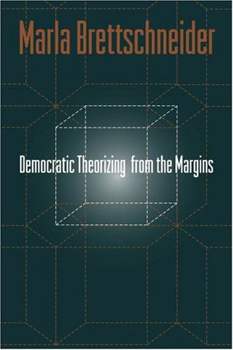 Cover for Marla Brettschneider · Democratic Theorizing From The Margins (Hardcover Book) (2002)