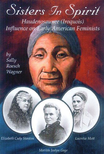 Cover for Sally Roesch Wagner · Sisters in Spirit: Haudenosaunee (Iroquois) Influences on Early American Feminists (Paperback Book) (2001)