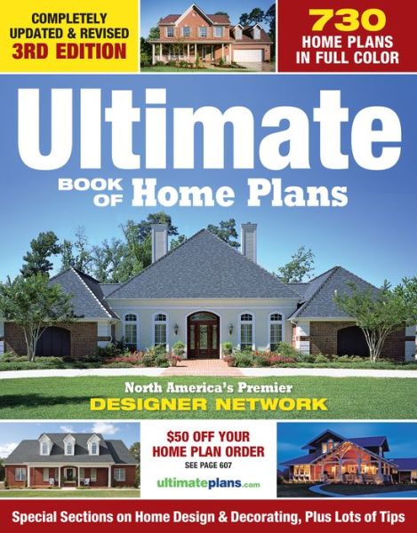 Cover for Editors of Creative Homeowner · Ultimate Book of Home Plans: 780 Home Plans in Full Color: North America's Premier Designer Network: Special Sections on Home Design &amp; Outdoor Living Ideas (Pocketbok) [Revised and Updated edition] (2015)