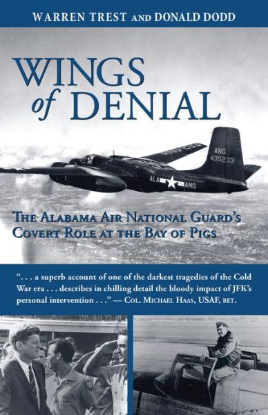 Cover for Don Dodd · Wings of Denial: The Alabama Air National Guard’s Covert Role at the Bay of Pigs (Paperback Book) (2001)