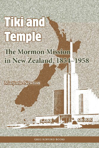 Cover for Marjorie Newton · Tiki and Temple: the Mormon Mission in New Zealand, 1854-1958 (Paperback Book) (2012)