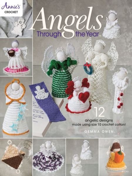 Cover for Gemma Owen · Angels Through The Year: 12 Angelic Designs Made Using Size 10 Crochet Cotton! (Paperback Book) (2019)