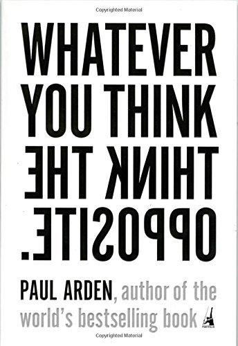 Cover for Paul Arden · Whatever You Think, Think the Opposite (Paperback Bog) (2006)