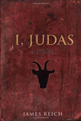 Cover for Reich, James, M.D., MPH · I, Judas: A Novel (Pocketbok) (2011)