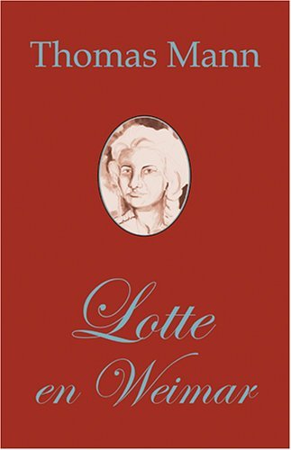 Lotte en Weimar (En Esperanto) - Thomas Mann - Bücher - Mondial - 9781595690210 - 30. März 2005