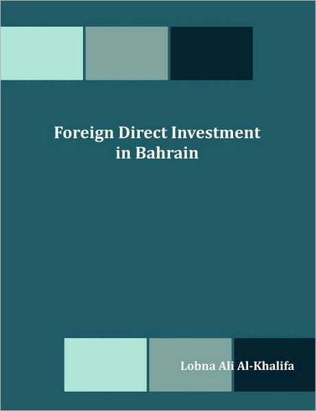 Cover for Lobna Ali Al-khalifa · Foreign Direct Investment in Bahrain (Paperback Book) (2010)
