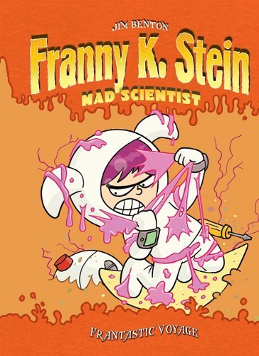 Cover for Jim Benton · Frantastic Voyage (Franny K. Stein, Mad Scientist) (Hardcover Book) [Reprint edition] (2011)
