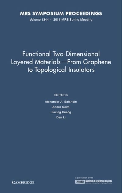 Cover for Functional Two-Dimensional Layered Materials - From Graphene to Topological Insulators: Volume 1344 - MRS Proceedings (Hardcover Book) (2011)