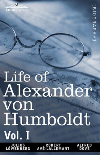 Cover for Alfred Dove · Life of Alexander Von Humboldt, Vol. I (In Two Volumes) (Paperback Book) (2013)