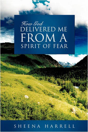 Cover for Sheena Harrell · How God Delivered Me from a Spirit of Fear (Paperback Book) (2008)