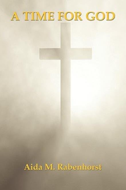Cover for Aida M. Rabenhorst · A Time for God (Pocketbok) (2009)