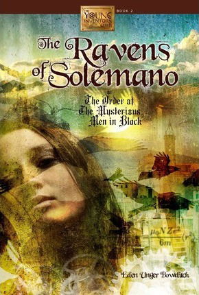 Cover for Eden Unger Bowditch · The Ravens of Solemano or the Order of the Mysterious Men in Black (Hardcover Book) (2015)