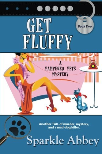 Cover for Sparkle Abbey · Get Fluffy: a Pampered Pets Mystery (Volume 2) (Taschenbuch) (2012)