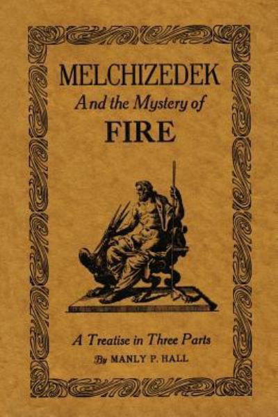 Cover for Manly P. Hall · Melchizedek and the Mystery of Fire (Paperback Book) (2014)